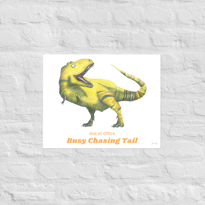 Out of Office: Busy Chasing Tail Print (Multiple Sizes)