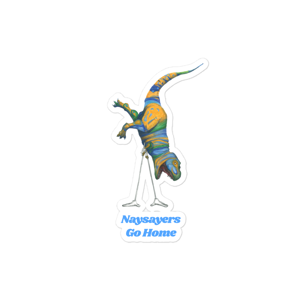 Naysayers Go Home Dino Sticker