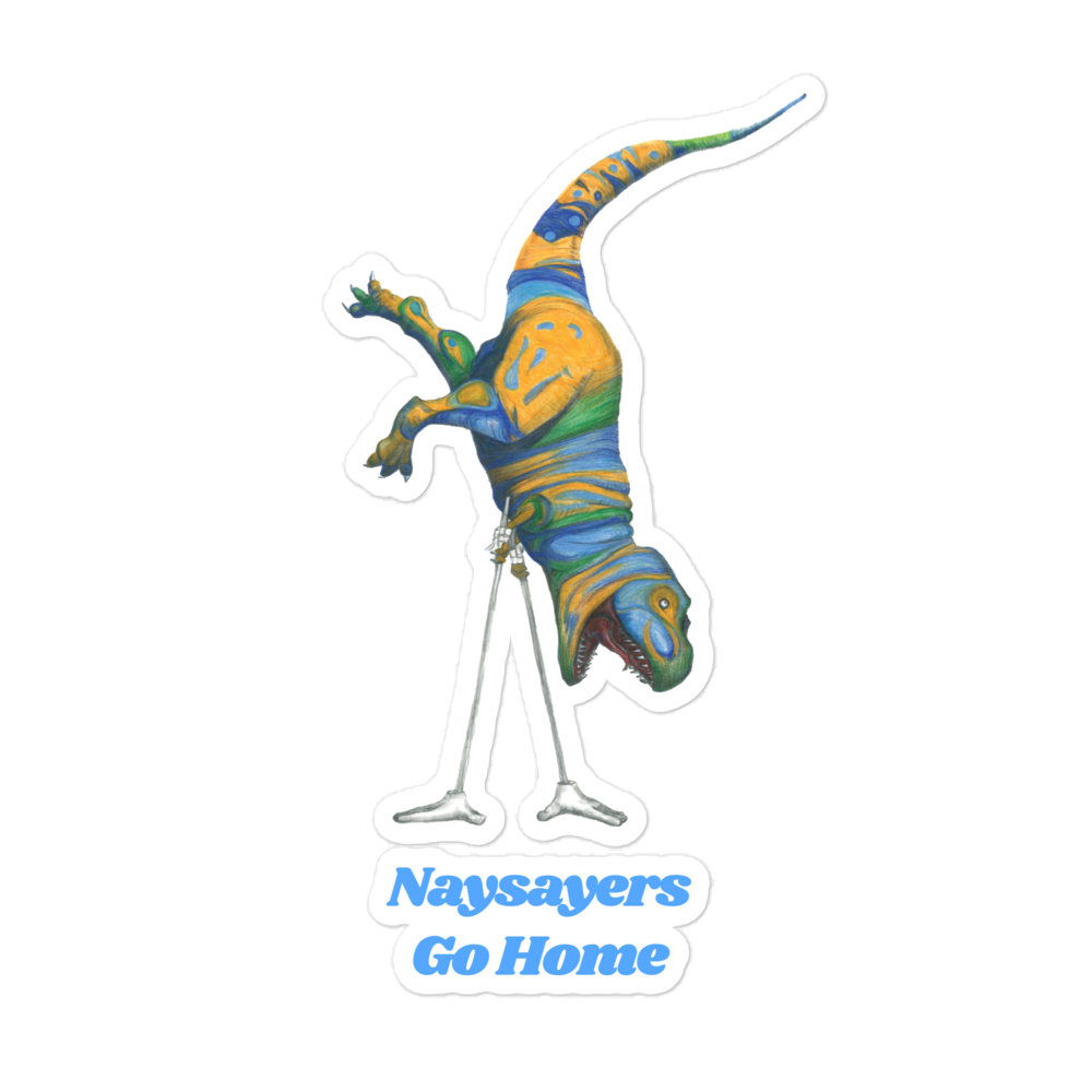 Naysayers Go Home Dino Sticker