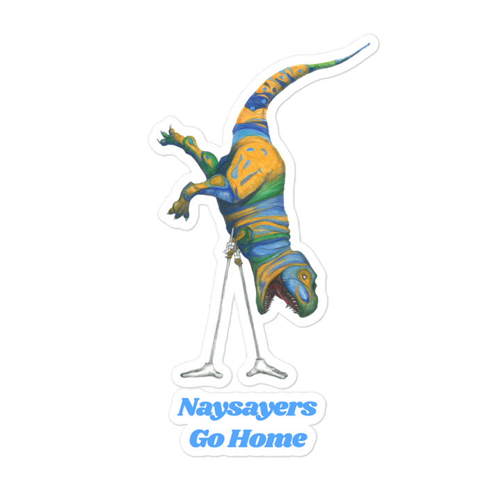 Naysayers Go Home Dino Sticker