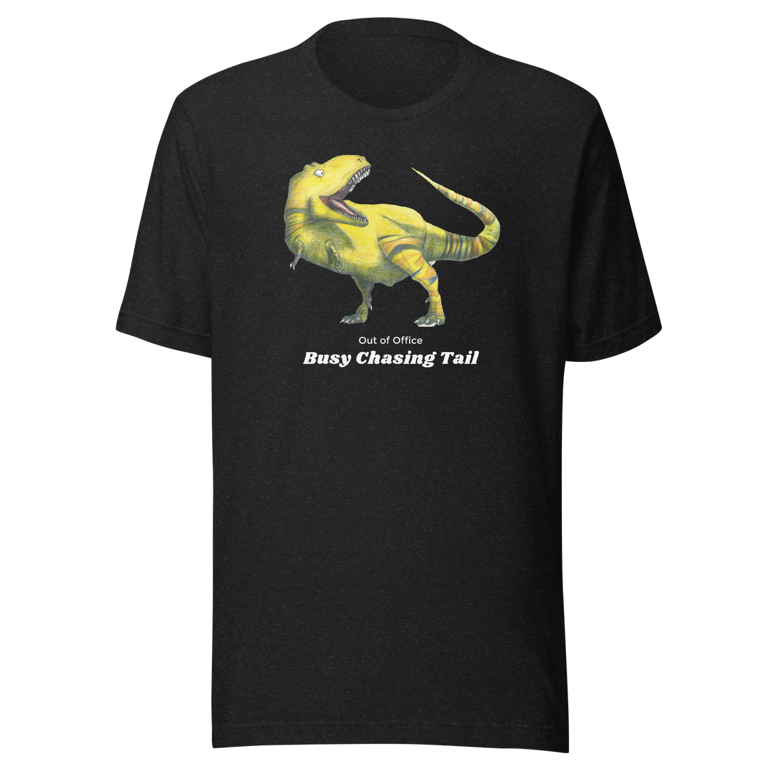 Busy Chasing Tail | T-rex tee - unisex